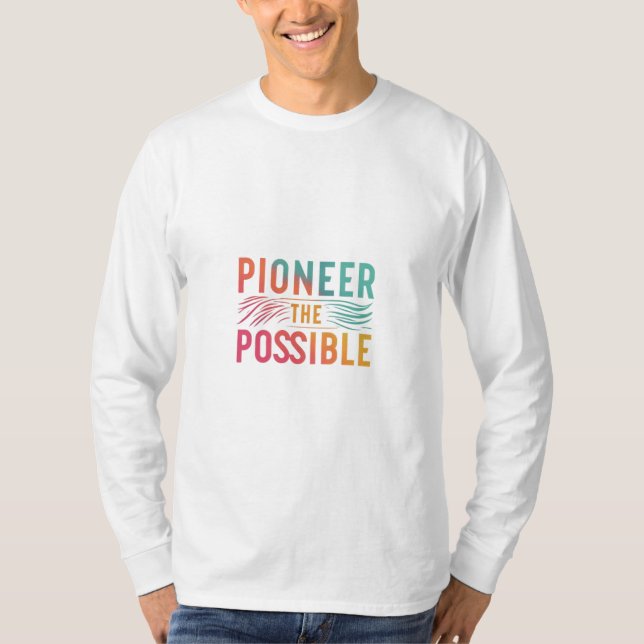 T-shirt Pionnier le possible. (Devant)