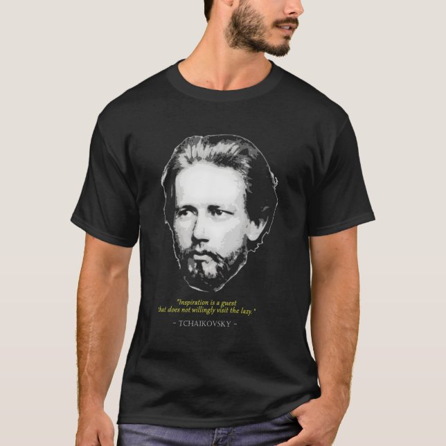 T-shirt Piotr Ilyich Tchaikovsky Citation Al Music Compose (Devant)