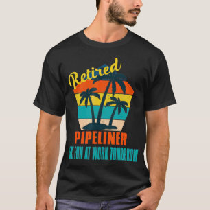 T-shirt Pipeliner à la retraite s'amuser au travail Demai