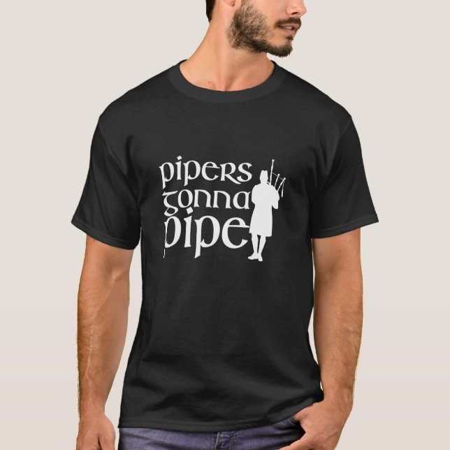 T-shirt Piper's Gonna Pipe Bagpiper (Devant)