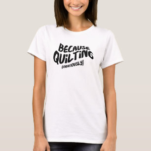 T-shirt piquant drôle - puisqu'évidemment