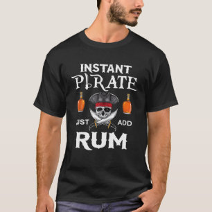 T-shirt Pirate Instantané Ajouter Juste Rum Funny Pirates