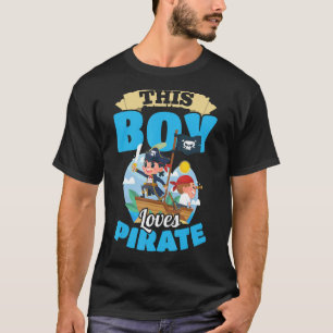 T-shirt Pirate Kids Toddler Ce garçon aime Pirates