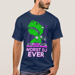 T-shirt Pire DJ Jamais T-Rex Chemise Drôle Jeu Sarcastique