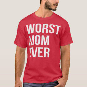 T-shirt Pire Maman Jamais Drôle Mère Maman Cadeau