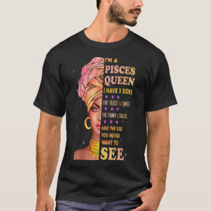T-shirt Pisces queen J'ai 3 côtés cadeau d'anniversaire 