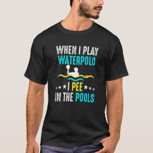 T-shirt Piscine Peeing Waterpolo Joueur Water Polo Team Pe