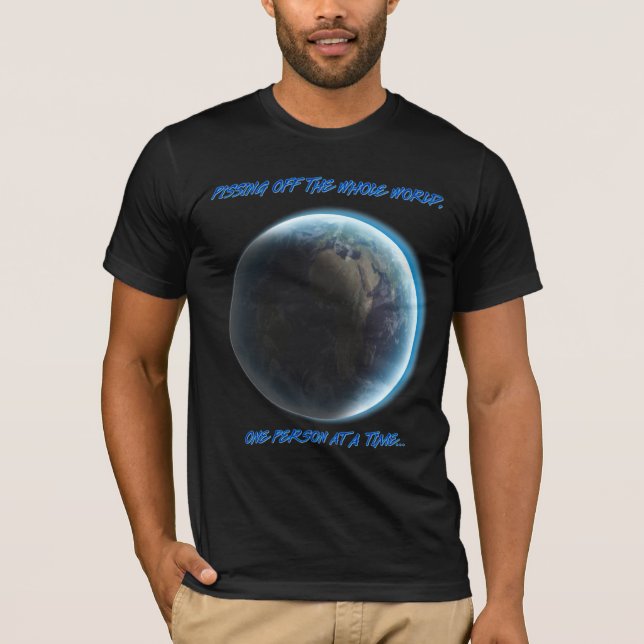 T-shirt Pisser outre du monde entier (Devant)