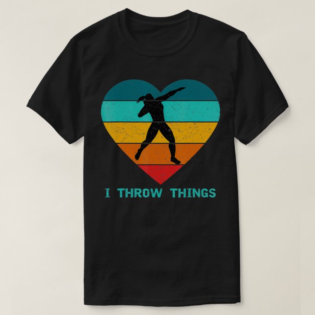 T-shirt Piste et terrain Shot Put I Throw Throw Throw  (Design devant)