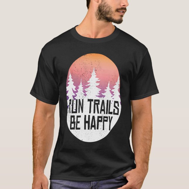 T-shirt Pistes De Course Soyez Heureux Forest Woods Et Cam (Devant)