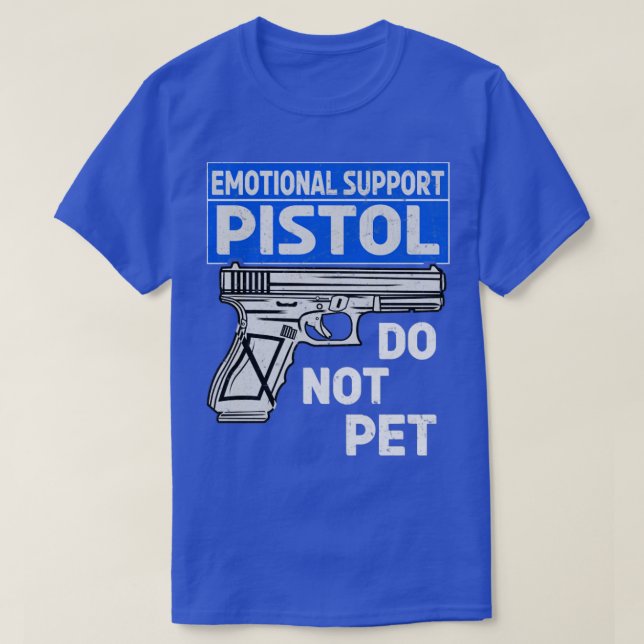 T-shirt Pistol de support émotionnel ne pas animal de comp (Design devant)
