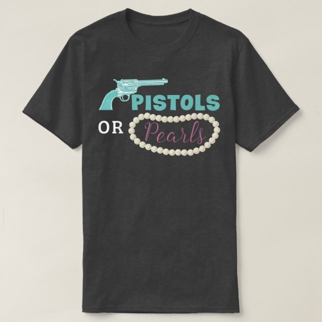 T-shirt Pistols Or Pearls Funny Gender Reveal Party  (Design devant)