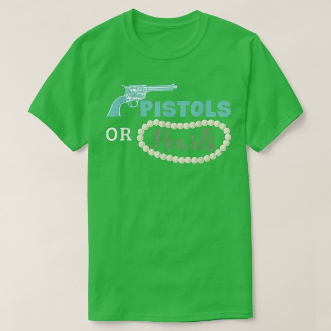 T-shirt Pistols Ou Perles Drôle Parti De Révélation De Sex (Design devant)