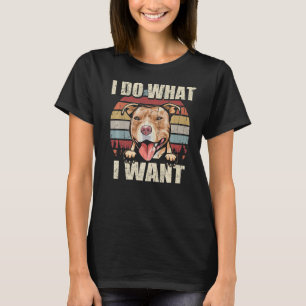 T-shirt Pit Bull Je Fais Ce Que Je Veux Chien Vintage Rétr