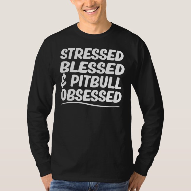 T-shirt Pit Bull Maman Stress Blessé &amp Pitbull Obsess (Devant)