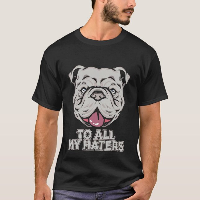 T-shirt Pitbull à tous mes haïrs Pitbull Dog (Devant)