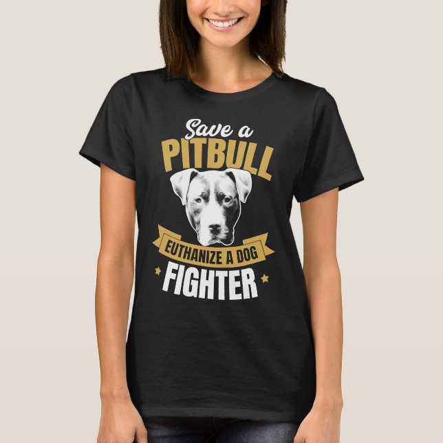 T-shirt Pitbull Advocate Save A Pitbull Euthanize A Chien  (Devant)
