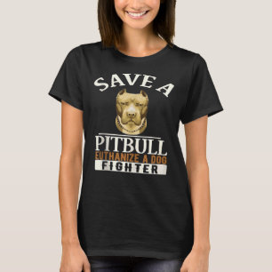 T-shirt Pitbull Advocate Save A Pitbull Euthanize A Chien 
