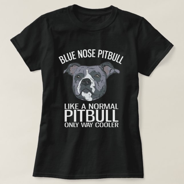 T-shirt Pitbull De Nez Bleu Comme Un Pitbull Normal Seulem (Design devant)
