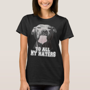 T-shirt Pitbull drôle à tous mes haïrs
