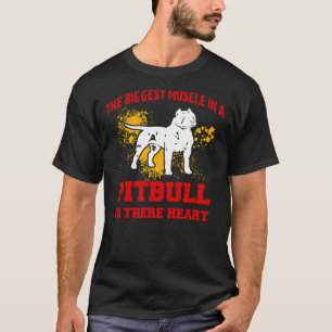 T-shirt Pitbull Le Plus Grand Muscle Dans Un Pitbull Est L