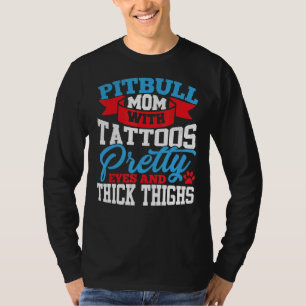 T-shirt Pitbull Maman Tattoos Jolies Yeux Épais cuisses