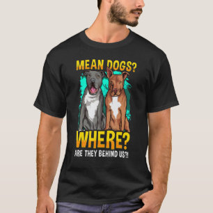 T-shirt Pitbull Tendance Chiens Méchants Où Sont-Ils Derri