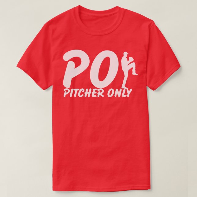 T-shirt Pitcher Only PO Funny Baseball Dit Pitcher Bas (Design devant)