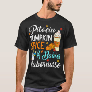 T-shirt Pitocin Pumpkin Spice & Babies Delivery Labor Nurs