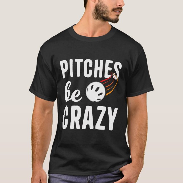 T-shirt Pitters Be Crazy Wiffleball Pitcher Batter Funny W (Devant)
