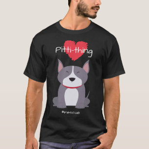 T-shirt Pitti Thing Love Pit Bull Mix Secourt Amoureux des