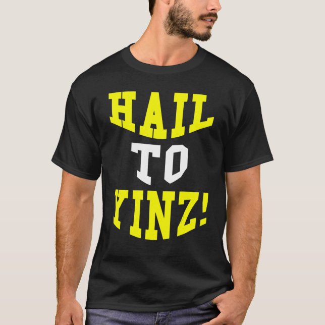 T-shirt Pittsburgh Pennsylvania College Joke Hail To Yinz (Devant)