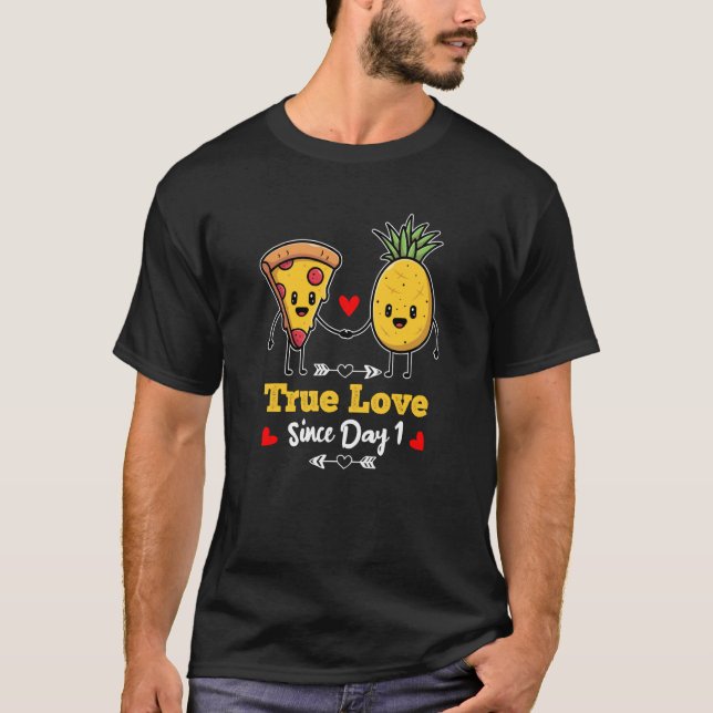 T-shirt Pizza and Pineapple True love since day one  1 (Devant)