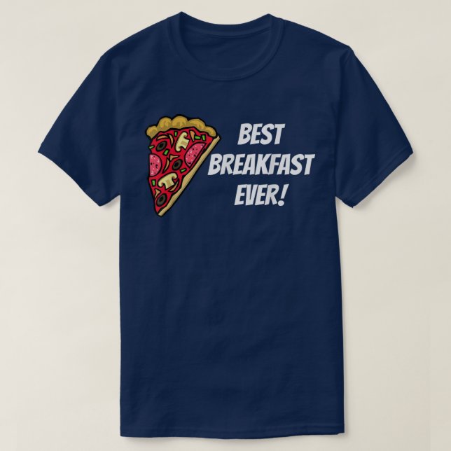 T-shirt Pizza Best Breakfast Ever Design graphique 1446299 (Design devant)
