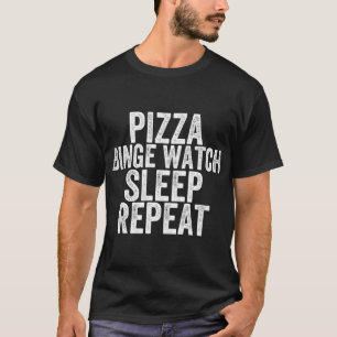 T-shirt Pizza Binge Montre Dormir Répéter en blanc déchiré