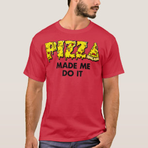 T-shirt Pizza branchée Fabriqué Moi Faire Humour alimentai