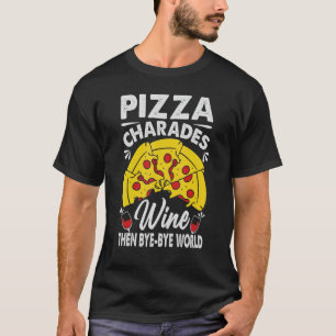 T-shirt Pizza Charades Vin Alors Bye Bye World 2