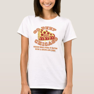 T-shirt Pizza Deep Chicago