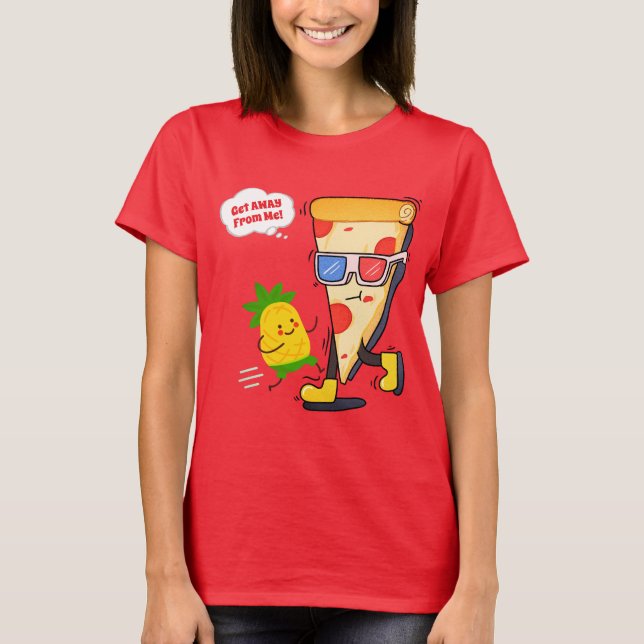 T-shirt Pizza Drôle Éloignez-Vous De Moi Ananas (Devant)