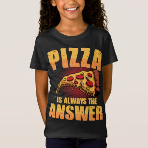 T-Shirt Pizza Drôle Est Toujours Le Don De Réponse Pour Le