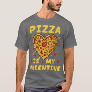 T-shirt Pizza est ma Valentine drôle Pizza Couple Valentin