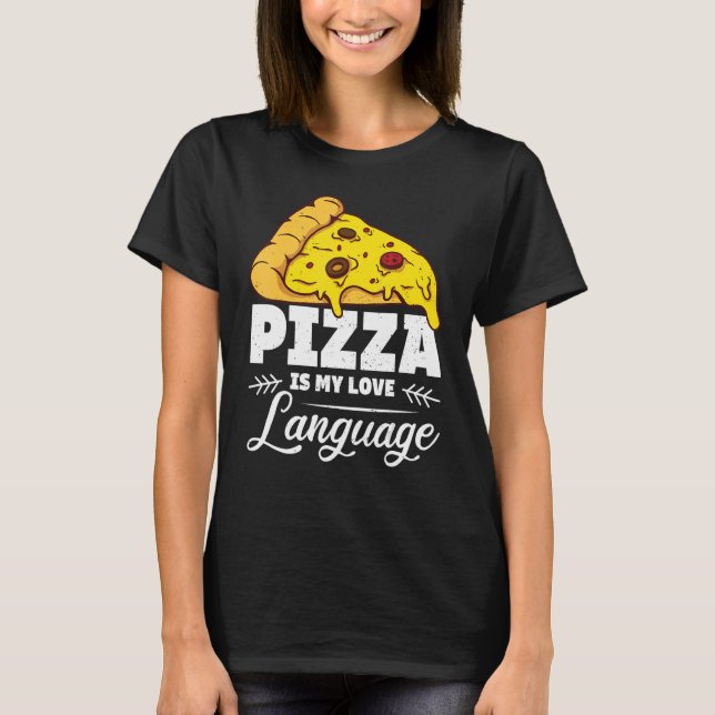 T-shirt Pizza Est Mon Amour Langue Citation De Nourriture  (Devant)