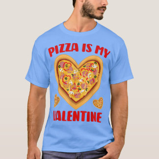 T-shirt Pizza Est Mon Valentin Drôle Valentin Cadeaux B