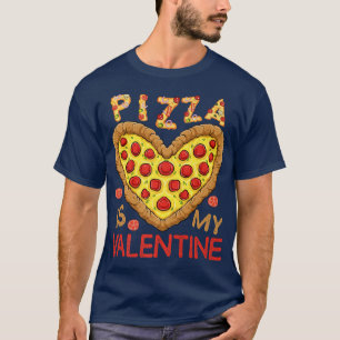 T-shirt Pizza Est Mon Valentin Funny Valentines Jour Enfan