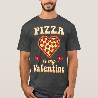 T-shirt Pizza Est Mon Valentine Funny Valentines Joueur B
