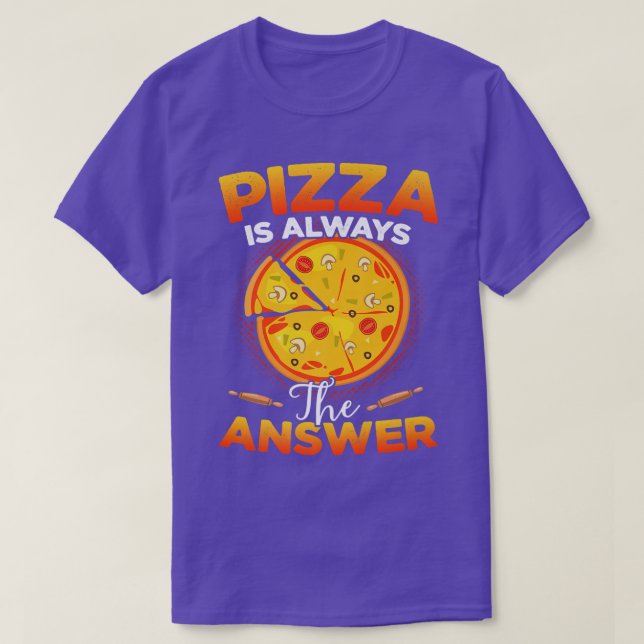 T-shirt Pizza est toujours la réponse nourriture amoureux  (Design devant)