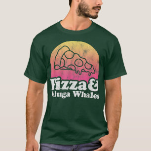 T-shirt Pizza et Beluga Whales ou Beluga Whale