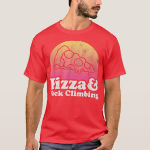 T-shirt Pizza et Rock Escalade ou Rock Climber 