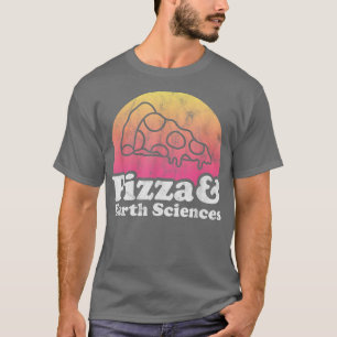 T-shirt Pizza et Sciences de la Terre ou Sciences de la Te