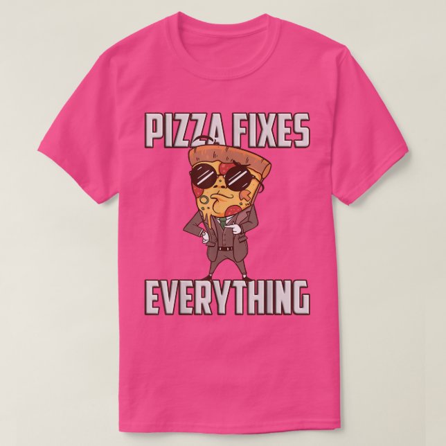 T-shirt Pizza fixes everything  (Design devant)